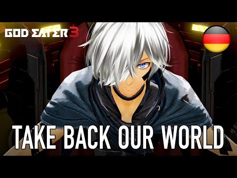 God Eater 3 - PS4/PC - Take Back Our World (Trailer Deutsch)