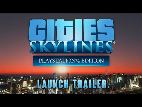 Cities: Skylines - Playstation®4 Edition - Release Trailer