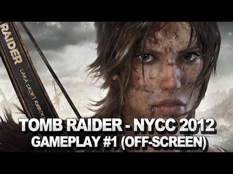Tomb Raider Gameplay Part 1 (Off-screen) - NYCC 2012
