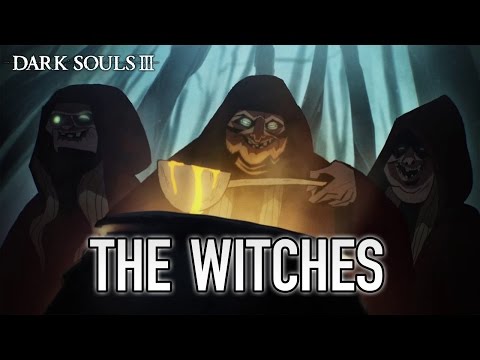 Dark Souls 3 - PS4/XB1/PC - The Witches