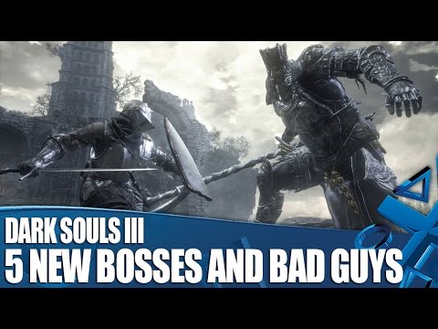 Dark Souls 3 new gameplay - 5 Unseen Bosses and Bad Guys