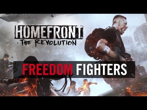 Homefront: The Revolution &quot;Freedom Fighters&quot; Trailer (Official) [EU]