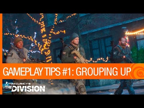 Tom Clancy’s The Division – Gameplay Tips #1: Matchmaking &amp; Grouping Up | Ubisoft [NA]