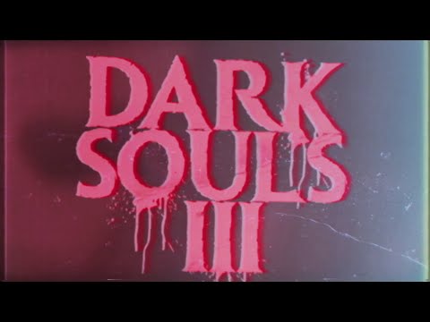 Dark Souls III – The Movie (German)