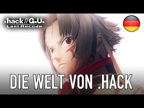 .hack//G.U. Last Recode – PS4/PC - The World of .hack (German Trailer)
