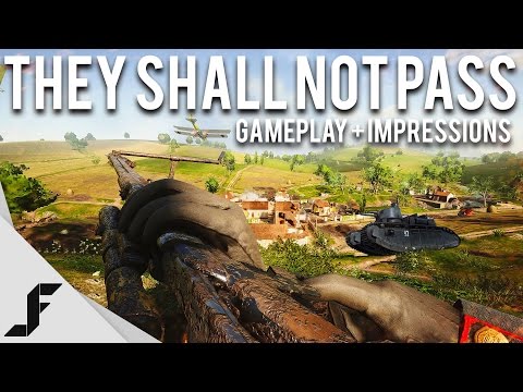 THEY SHALL NOT PASS - Gameplay + Impressions - Battlefield 1