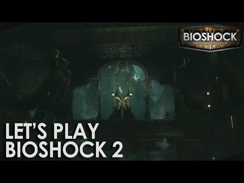 Let’s Play BioShock 2