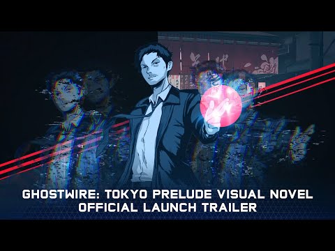 Ghostwire: Tokyo Prelude Visual Novel – Official Launch Trailer