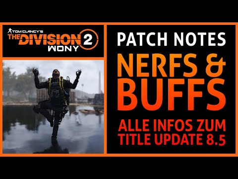 The Division 2 ▶️ SO VIELE NERFS &amp; BUFFS mit TITLE UPDATE 8.5 - Alle Patchnotes