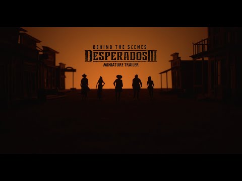 Desperados III - Behind the Miniature Trailer