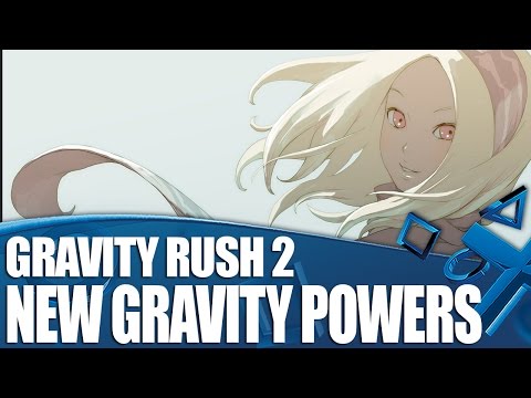 Gravity Rush 2 - New Gravity Powers Explained