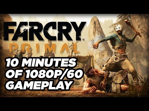 10 Minutes of Far Cry Primal Gameplay in 1080p/60