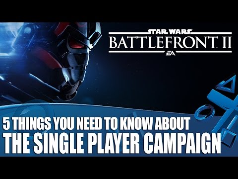 Star Wars Battlefront II - 5 Things You Need To Know About The New Single Player