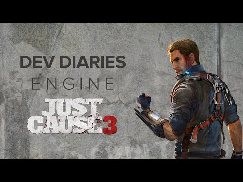 Just Cause 3 Dev Diary: ENGINE