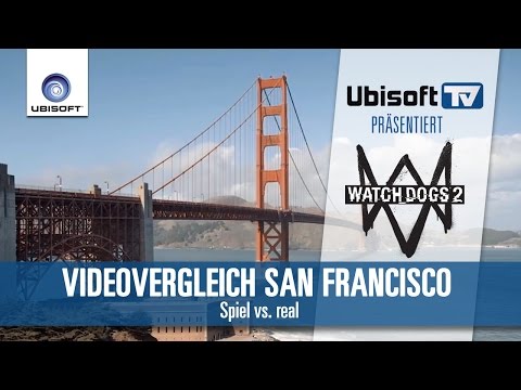 WATCH_DOGS 2: Videovergleich San Francisco - Spiel vs. real | Ubisoft [DE]