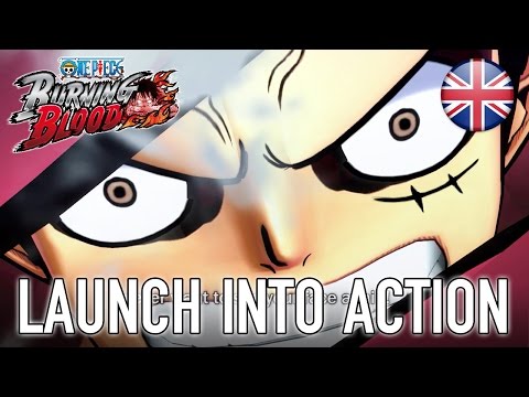 One Piece Burning Blood - PS4/XB1/PC/PS Vita - Launch into action (Launch Trailer)