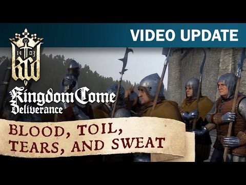 Kingdom Come: Deliverance Video Update #16: Blood, toil, tears, and sweat