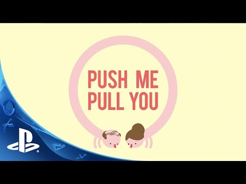 Push Me Pull You - Teaser Trailer | PS4