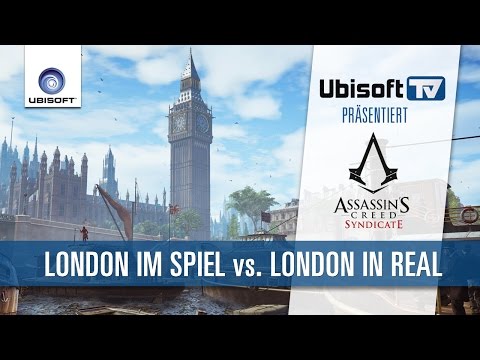Videovergleich Assassin’s Creed Syndicate – London im Spiel vs. London in real | Ubisoft-TV