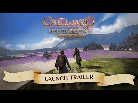 OUTWARD: Definitive Edition – Launch Trailer