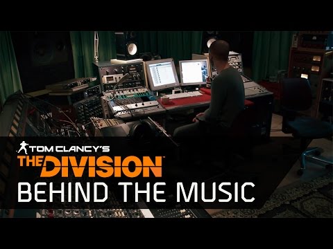 Tom Clancy’s The Division - Division Insider : Behind the Music