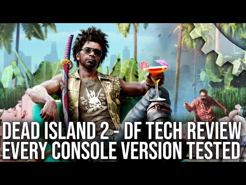 Dead Island 2 - DF Tech Review - PS5 vs Xbox Series X/S vs ALL Last-Gen Consoles