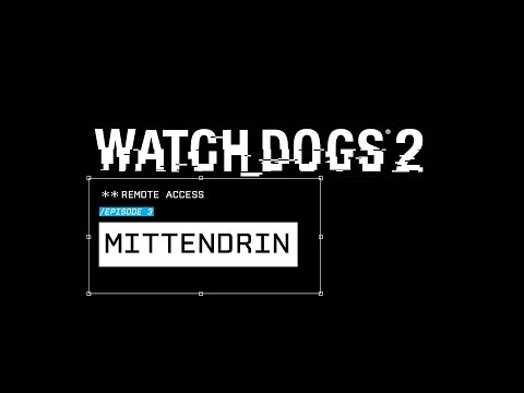 Watch_Dogs 2 - Remote Access #3: Mittendrin [DE]