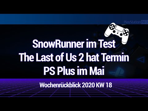 SnowRunner im Test - The Last of Us 2 Termin - PS Plus Mai – WRB 2020 KW 18
