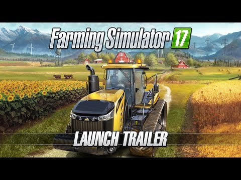 Farming Simulator 17 - Launch Trailer