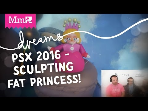 Dreams PS4 - Making Fat Princess with Fun Bits | PSX Live Stream