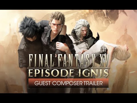 Final Fantasy XV: Episode Ignis - Yasunori Mitsuda Guest Composer Trailer [with subtitles]