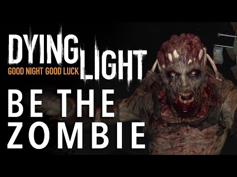 Be The Zombie - Let&#039;s Play Dying Light Multiplayer