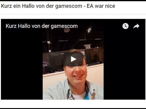 Kurz ein Hallo von der gamescom - EA war nice