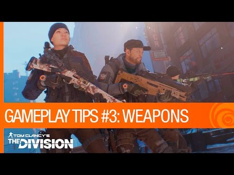 Tom Clancy’s The Division – Gameplay Tips #3: Weapons, Customization, &amp; Crafting | Ubisoft [NA]