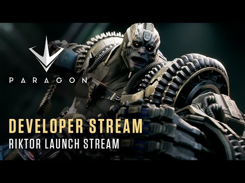 Paragon Developer Stream - Riktor Launch