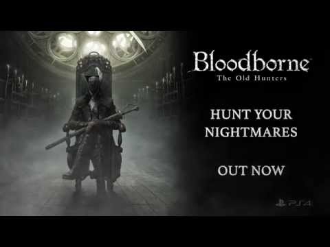 Bloodborne The Old Hunters Trailer | PS4 | Launch Trailer