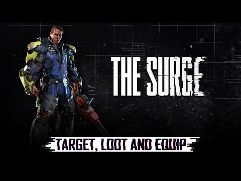 The Surge - Target, Loot and Equip Trailer