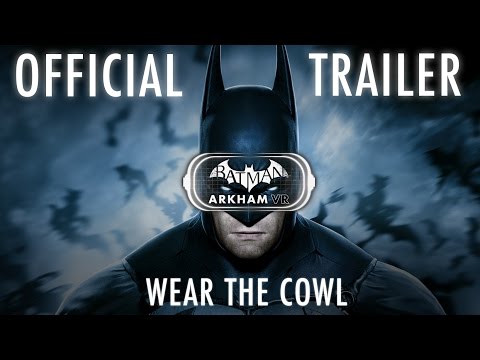 Official Batman: Arkham VR Trailer - &quot;Wear the Cowl&quot;