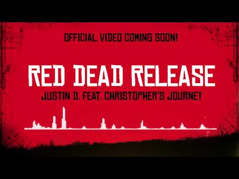 RED DEAD RELEASE | Justin D. Feat. Christopher&#039;s Journey