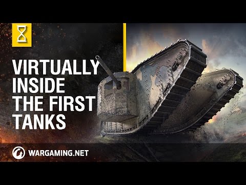 World of Tanks - Virtually Inside the First Tanks
