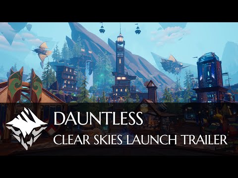 Dauntless | Clear Skies Launch Trailer