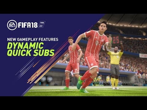 FIFA 18 - Dynamic Quick Substitutes - New Gameplay Features
