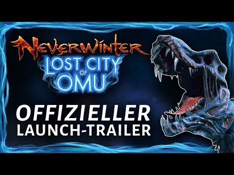 [DE] Offizieller Launch-Trailer für Neverwinter: Lost City of Omu