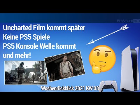 Uncharted Film kommt später - Keine PS5 Spiele - PS5 Verkaufswelle und mehr! WRB 2020 KW 03