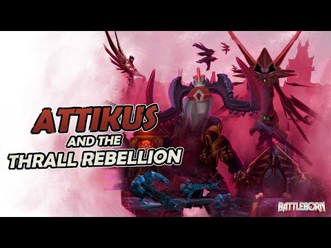 Battleborn: Attikus and the Thrall Rebellion Trailer