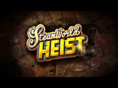 SteamWorld Heist: Overview Trailer - Out Now!