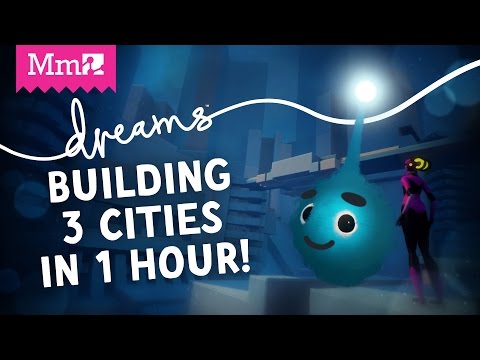 Dreams PS4 – Building 3 Cities in 1 Hour! | Media Molecule Live Stream