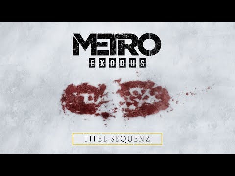 Metro Exodus - Titel-Sequenz [DE]