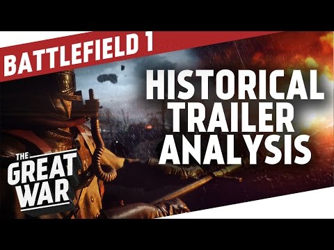 Battlefield 1 Historical Trailer Analysis I THE GREAT WAR Special