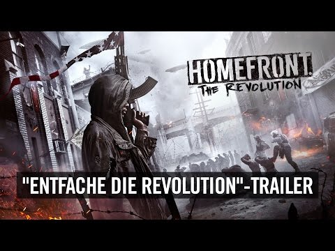 Homefront: The Revolution &#039;Entfache die Revolution&#039;-Trailer (Offiziell) [DE]